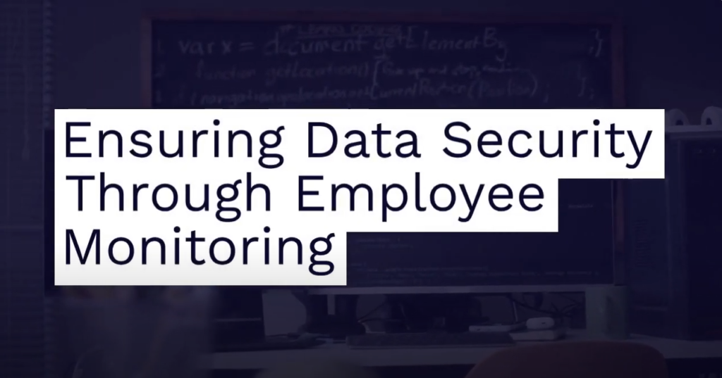 Employee Monitoring: Ensuring Data Security